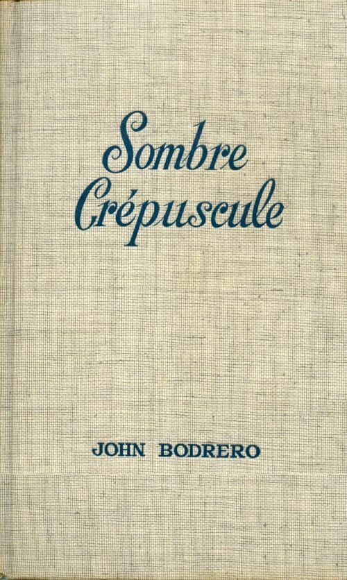 Sombre crépuscule - John Bodrero - Livre