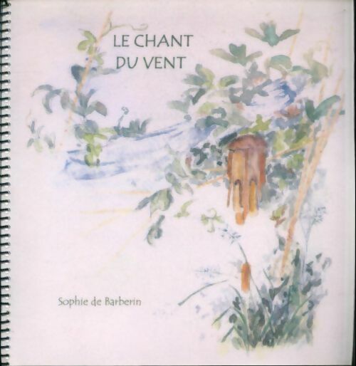 Le chant du vent - Sophie De Barberin - Livre