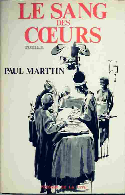 Le sang des coeurs - Paul Marttin - Livre