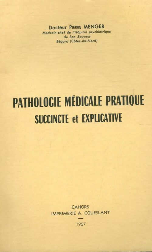 Pathologie médicale pratique succincte et explicative - Pierre Menger - Livre