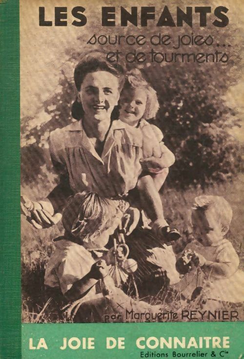 Les enfants sources de joie et de tourments - Marguerite Reynier - Livre