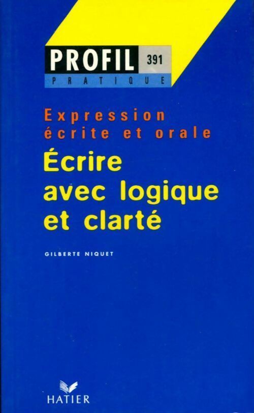 Ecrire avec logique et clarté - Niquet - Livre