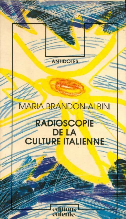 Radioscopie de la culture italienne - Maria Brandon-Albini - Livre