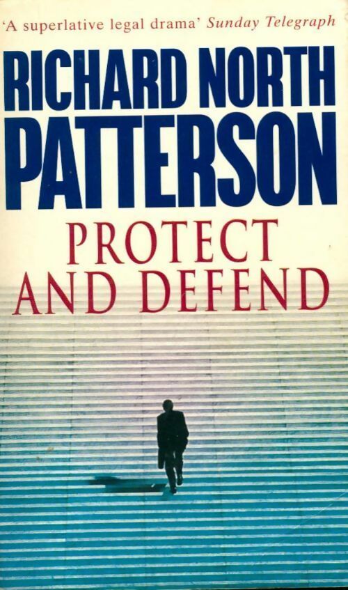 Protect and defend - Richard North Patterson - Livre