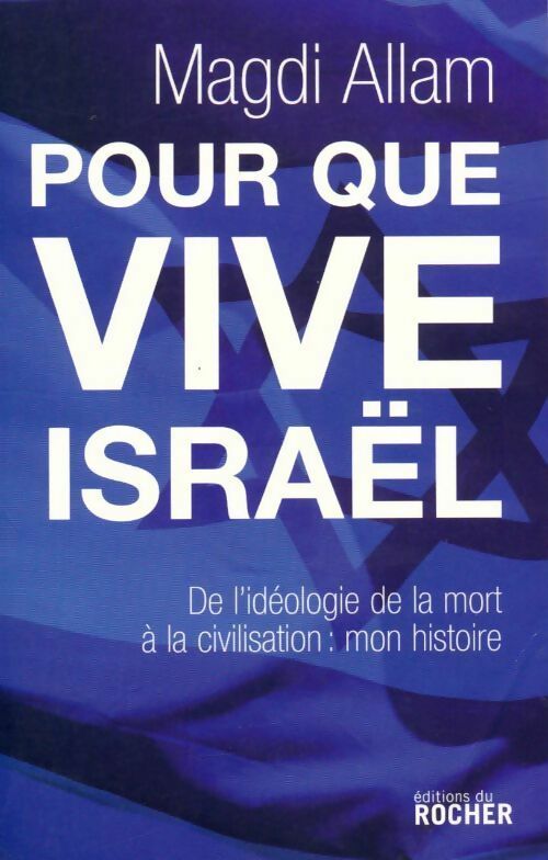Pour que vive Israël. De l'idéologie de la mort à la civilisation de la vie : mon expérience - Magdi Allam - Livre