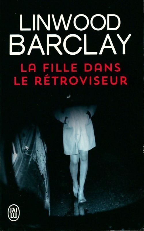 La fille dans le rétroviseur - Linwood Barclay - Livre