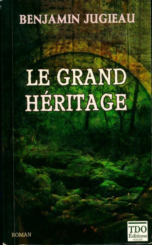 Le grand héritage - Benjamin Jugieau - Livre