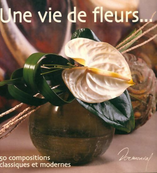 Une vie de fleurs... - Béatrice Edel - Livre