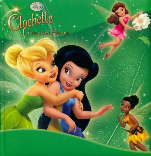 Clochette et l'expédition féerique - Walt Disney - Livre