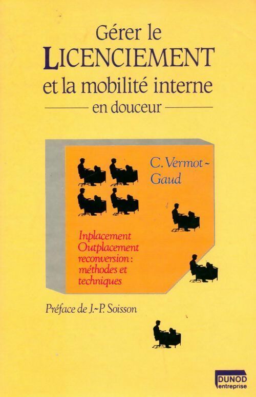 Gérer le licenciement et la mobilité en douceur - Claude Vermot-Gaud - Livre