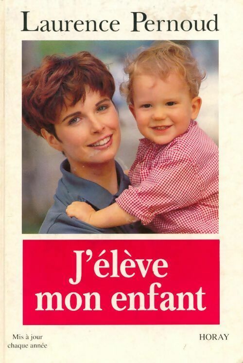 J'élève mon enfant - Laurence Pernoud - Livre