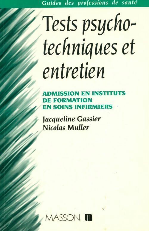 Tests psychotechniques et entretien : Admission en instituts de formation en soins infirmiers - Jacqueline Gassier - Livre