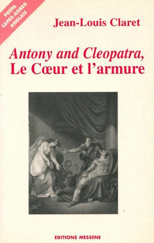 Anthony and Cleopatra, le coeur et l'armure - Jean-Louis Claret - Livre