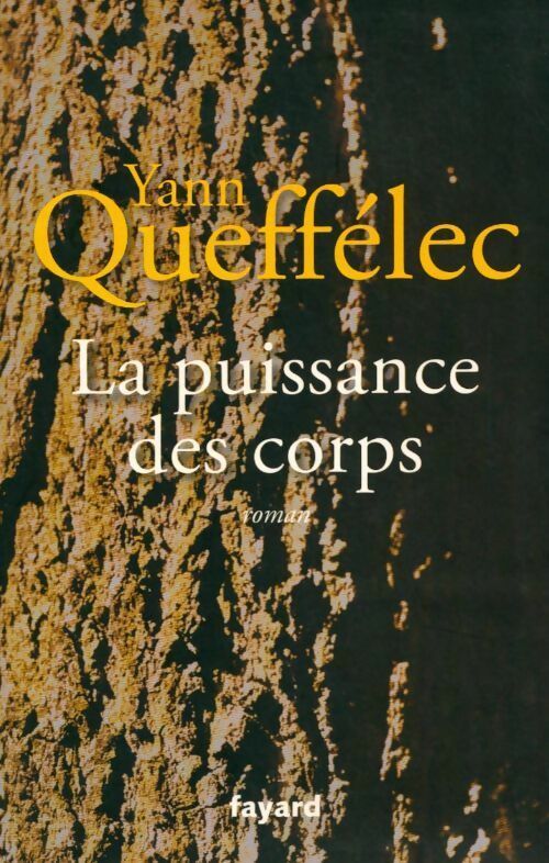 La puissance des corps - Yann Queffélec - Livre