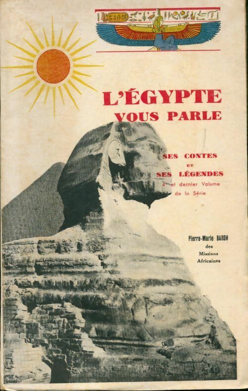 L'Egypte vous parle : Ses contes et ses légendes - Pierre-Marie Baron - Livre