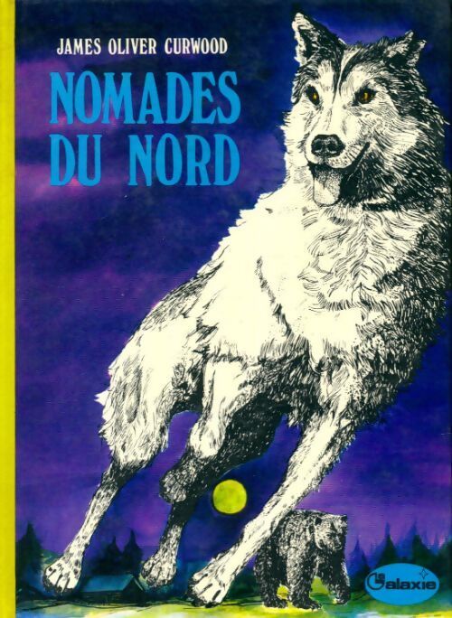 Nomades du nord - James Oliver Curwood - Livre