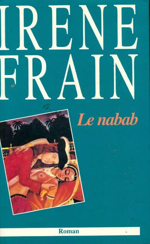 Le nabab - Irène Frain - Livre