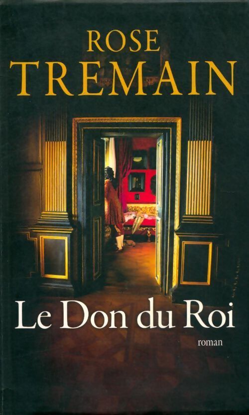 Le don du roi - Rose Tremain - Livre