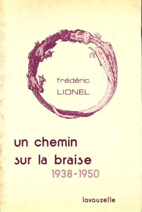 Un chemin sur la braise : 1938-1950 - Frédéric Lionel - Livre