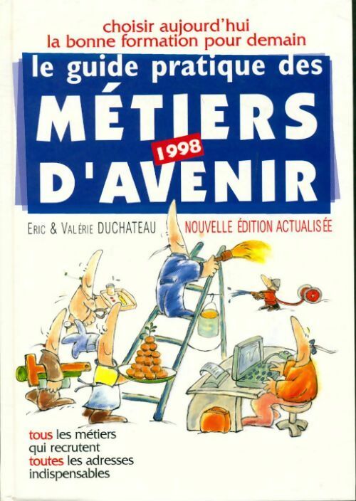 Le guide pratique des métiers d'avenir 1998 - Eric Duchateau - Livre