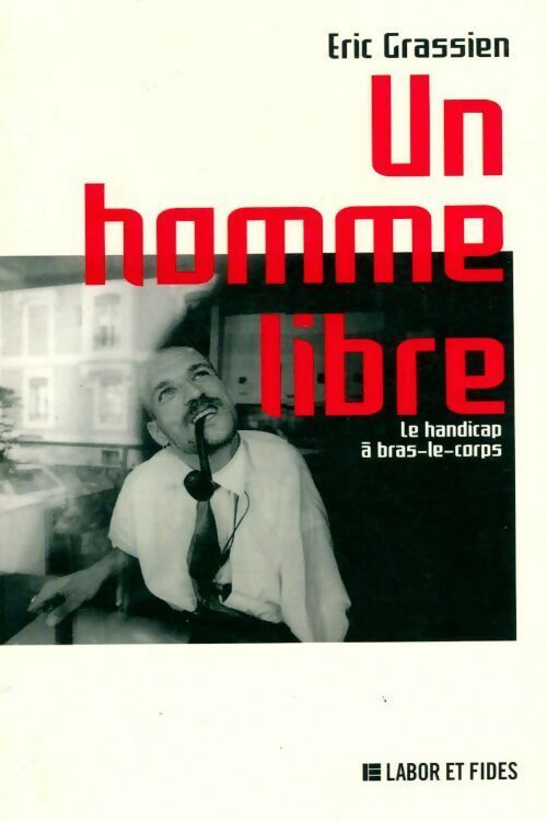Un homme libre - Eric Grassien - Livre