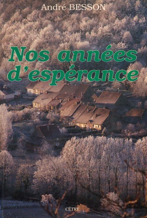 Nos années d'espérance - A Besson - Livre