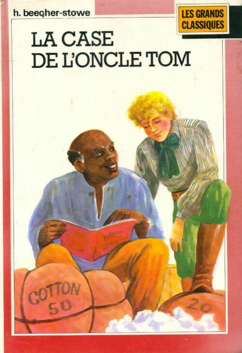 La case de l'oncle Tom - Harriet Beecher-Stowe - Livre