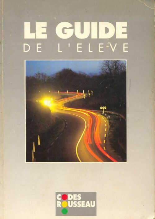 Codes Rousseau le guide de l'élève - Collectif - Livre