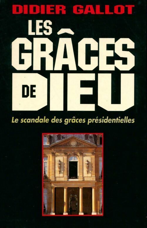 Les grâces de Dieu - Didier Gallot - Livre