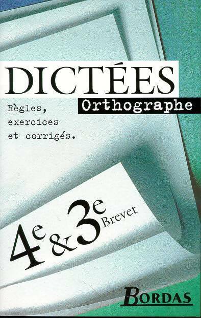 Dictées orthographe 4e & 3e brevet - Collectif - Livre
