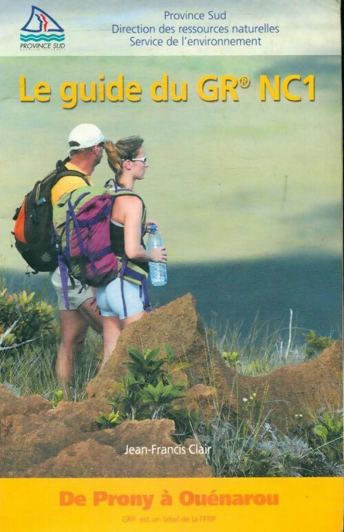 Le guide de GR NC 1: De Prony à Ouénarou - Jean-Francis Clair - Livre