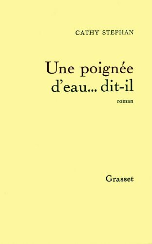 Une poignée d'eau dit-il - Cathy Stéphan - Livre
