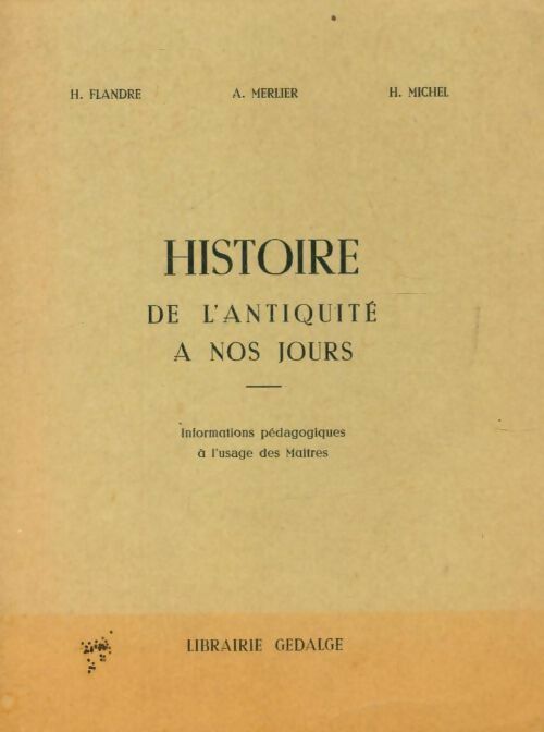 Histoire de l'Antiquité à nos jours. Informations pédagogiques à l'usage des maîtres - Collectif - Livre