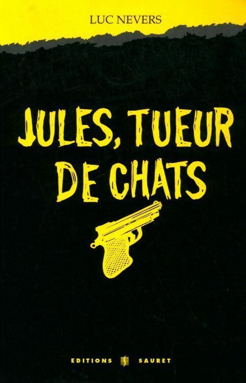 Jules, tueur de chats - Luc Nevers - Livre