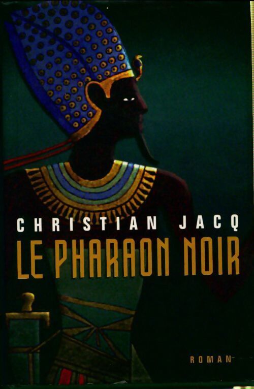 Le pharaon noir - Christian Jacq - Livre