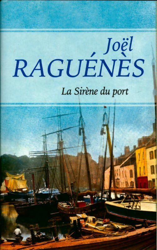 La sirène du port - Joël Raguénès - Livre