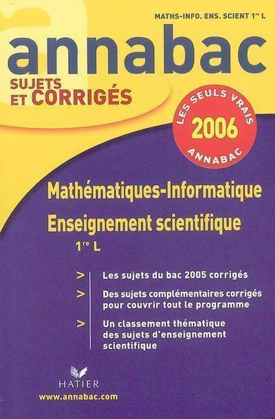 Mathématiques-informatique 1ère / enseignement scientifique 1ère L sujets-corrigés 2006 - Richard Bréhéret - Livre