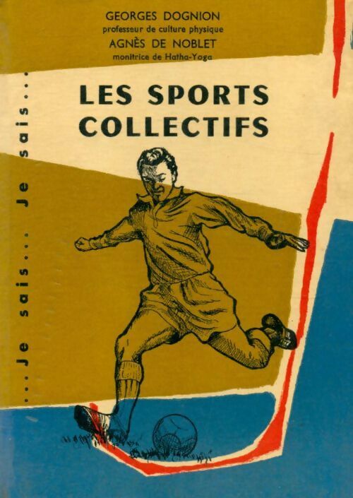 Les sports collectifs - Georges Dognion, Agnès De Noblet - Livre