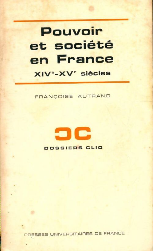 Pouvoir et société en France XIVe - XVe siècles - Françoise Autrand - Livre