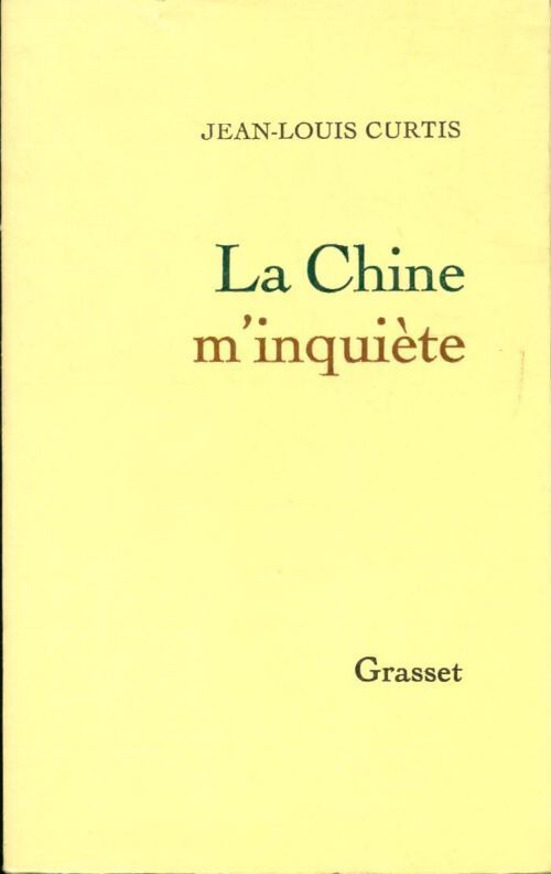 La Chine m'inquiète - Jean-Louis Curtis - Livre