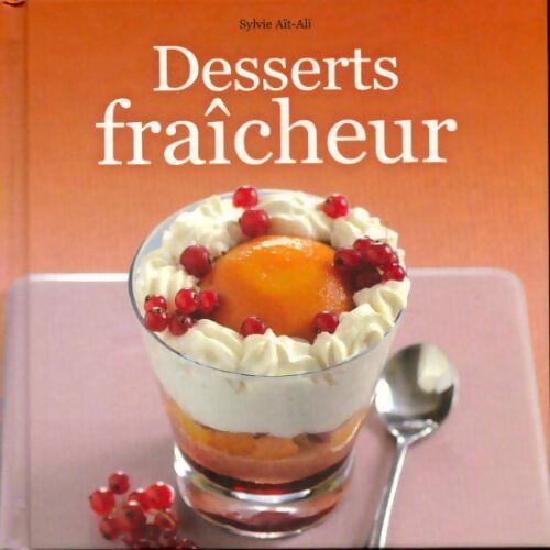 Desserts fraîcheur - Sylvie Aït-Ali - Livre