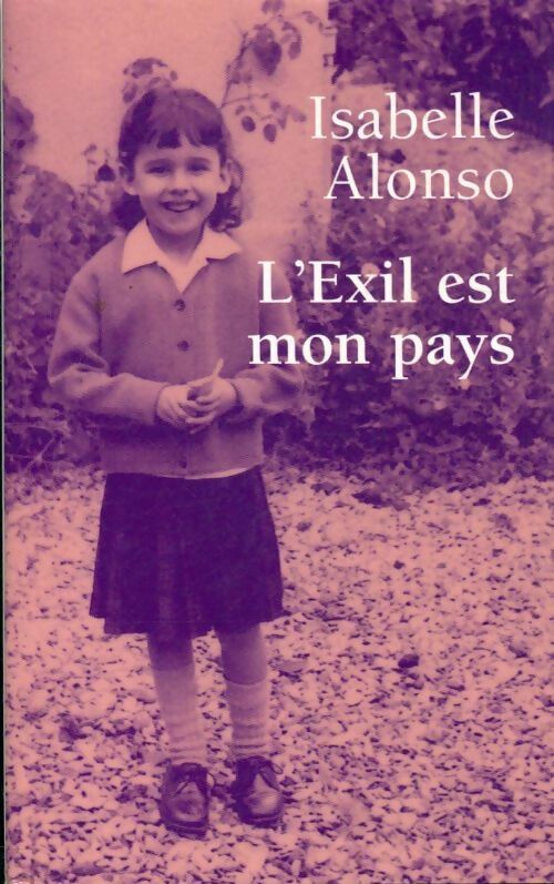 L'exil est mon pays - Isabelle Alonso - Livre