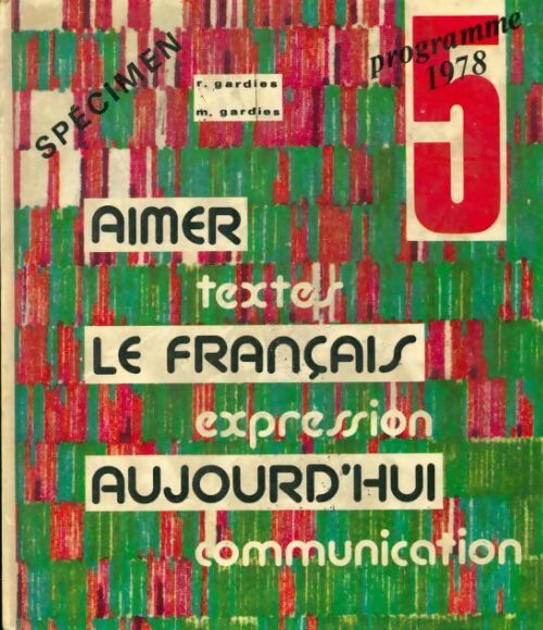 Aimer le français aujourd'hui 5e - René Gardies - Livre
