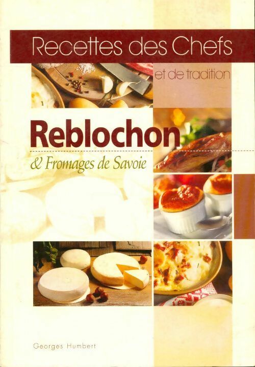 Reblochon et fromages de Savoie - Georges Humbert - Livre
