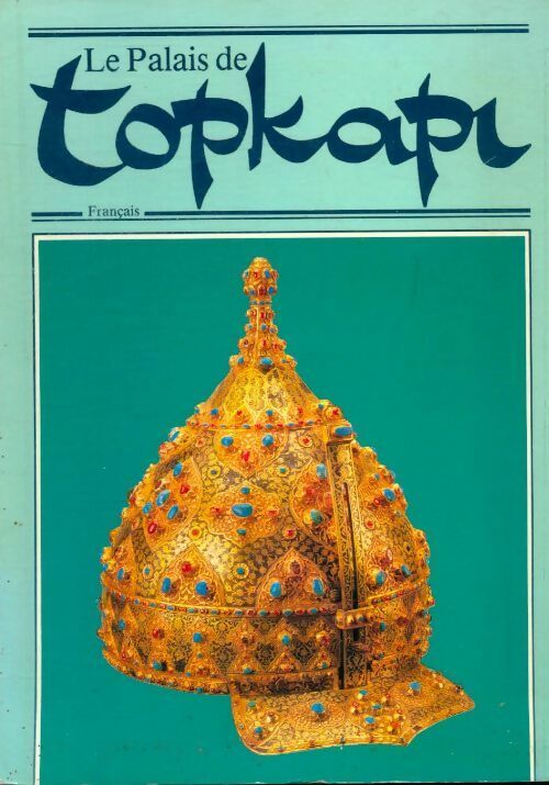 Le palais de Topkapi - Collectif - Livre