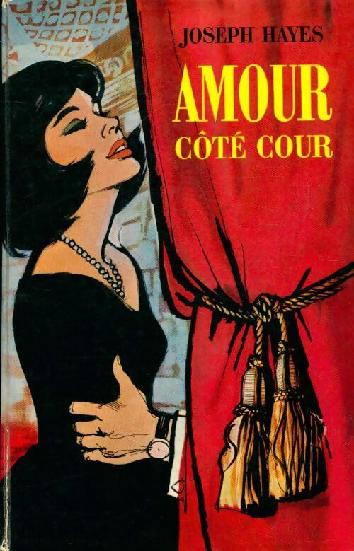 Amour côté cour - Joseph Hayes - Livre