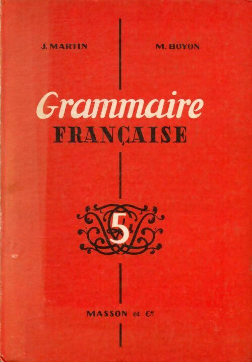 Grammaire française 5e - J. Martin, M. Boyon - Livre