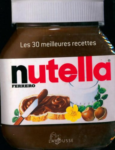 Les 30 meilleures recettes Nutella - Collectif - Livre