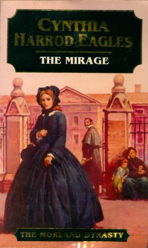 The morland dynasty book 22 : The mirage - Cynthia Harrod-Eagles - Livre