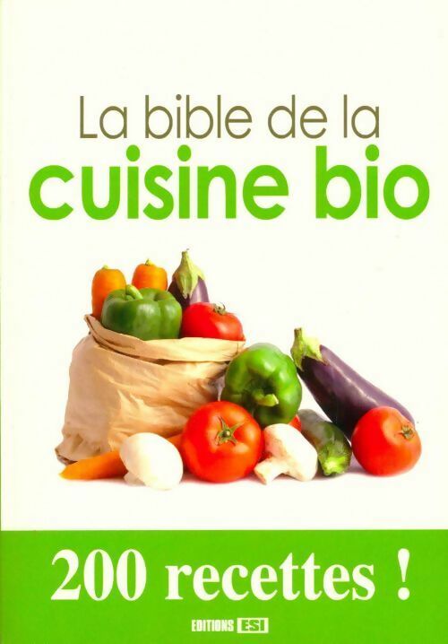 La bible de la cuisine bio - Collectif - Livre